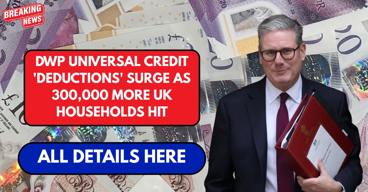 DWP Universal Credit 'deductions' surge as 300,000 more UK households hit