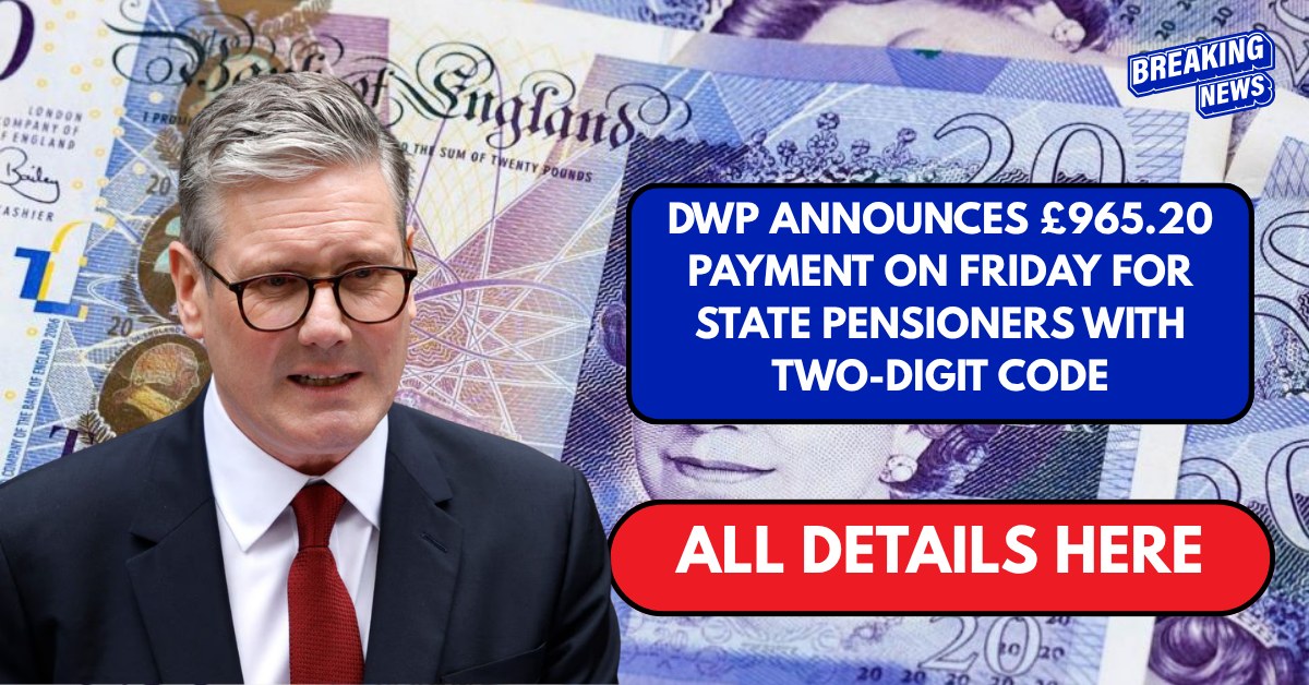 DWP announces £965.20 payment on Friday for state pensioners with two-digit code