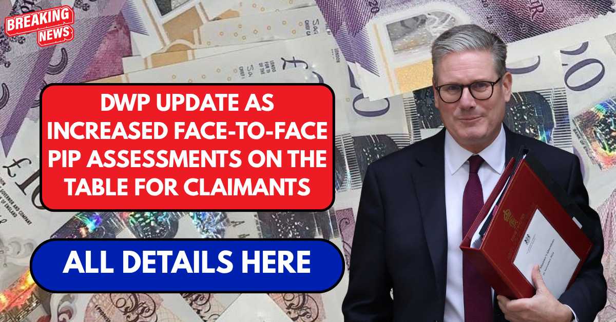 DWP update as increased face-to-face PIP assessments on the table for claimants