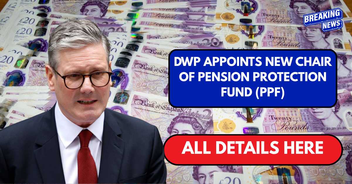 DWP appoints new Chair of Pension Protection Fund (PPF)
