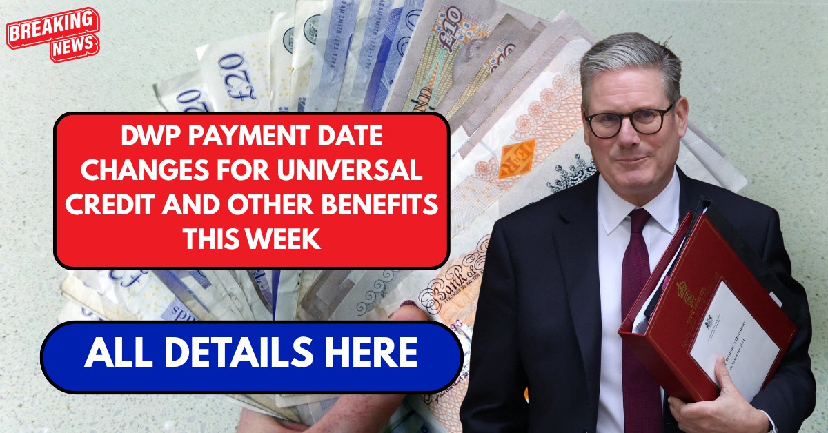 DWP payment date changes for Universal Credit and other benefits this week