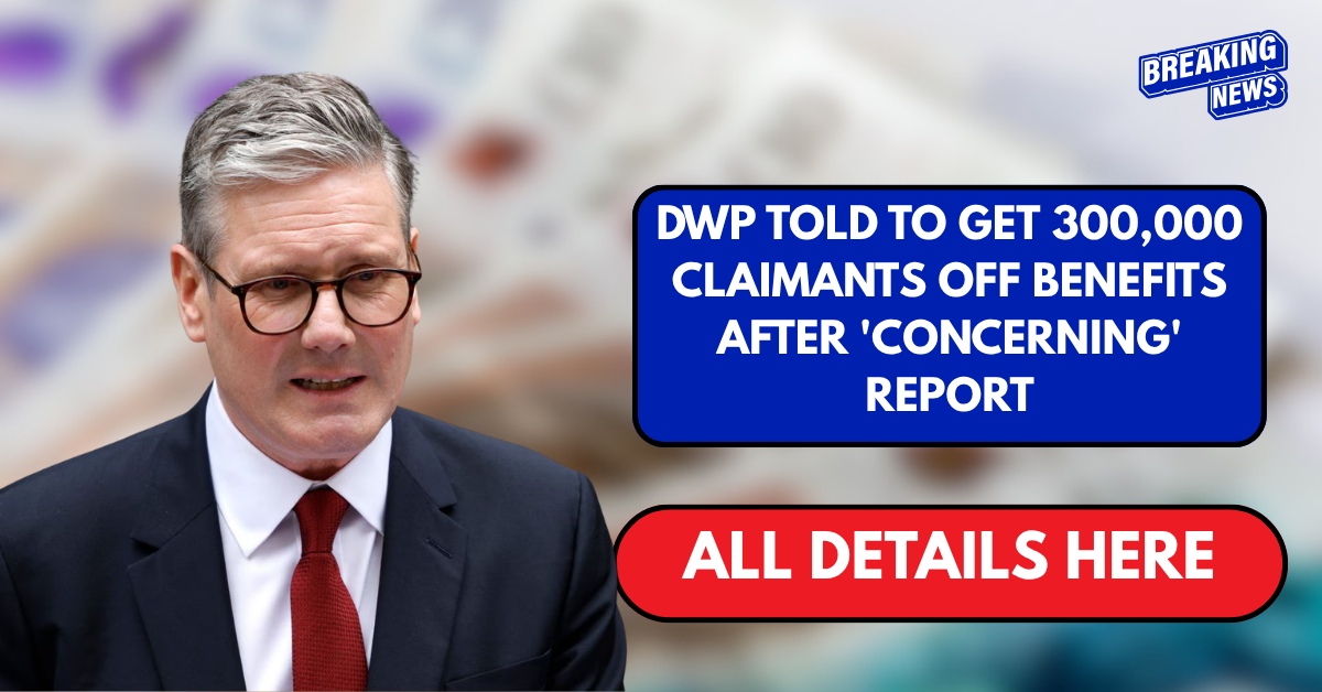 DWP told to get 300,000 claimants off benefits after ‘concerning’ report